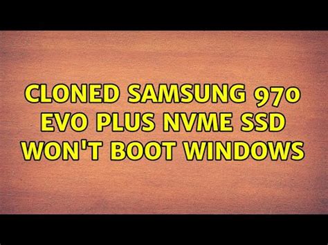 laptop cannot boot from cloned evo 970|cloned samsung evo plus won't boot.